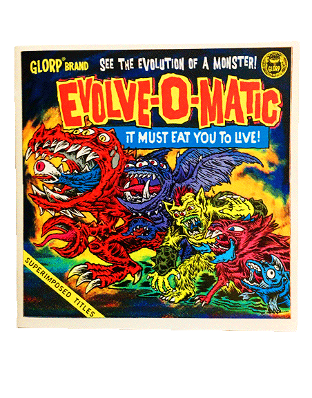 Evolve-O-Matic (sold out)