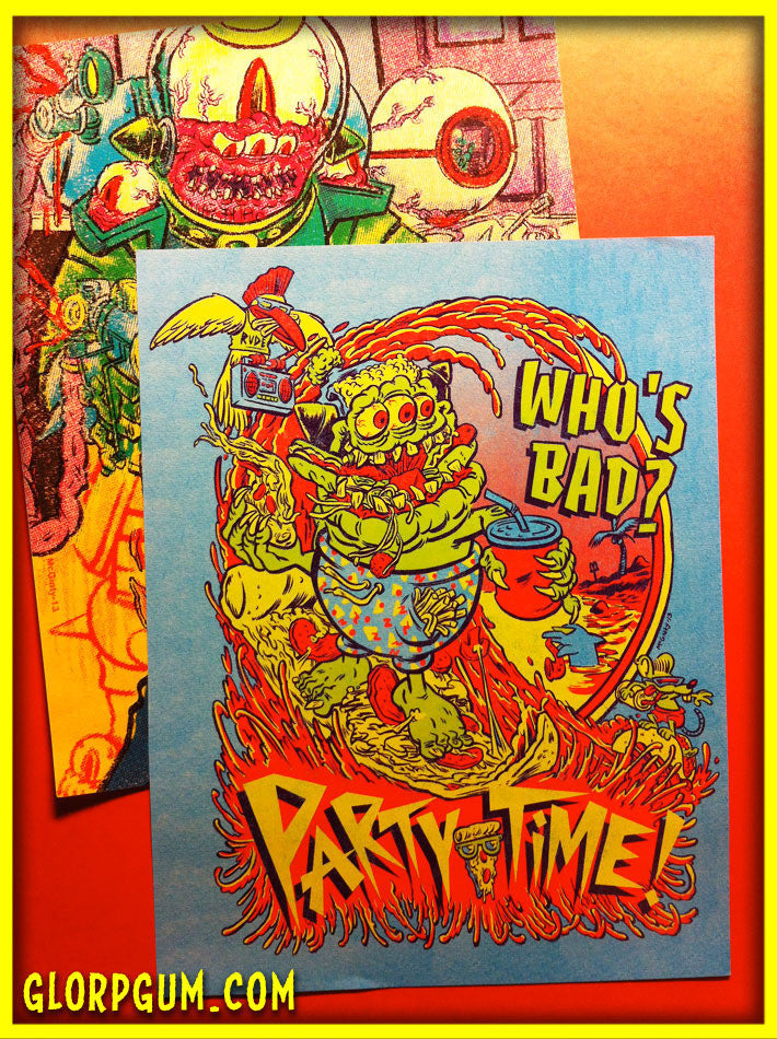 Who's Bad? Party Time! and Glorpoid 8.5x11 Posters!