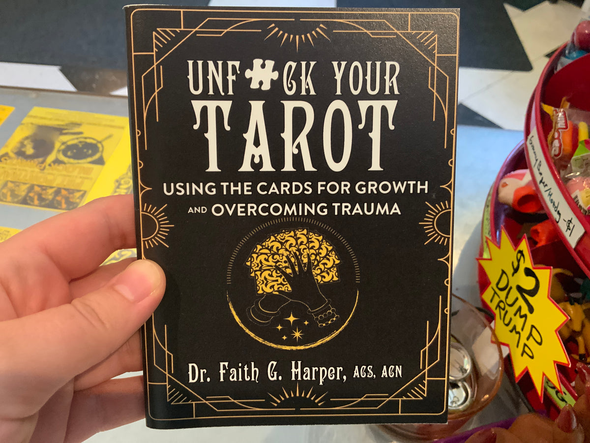 Unfuck Your Tarot Using the Cards for Growth and Overcoming Trauma
