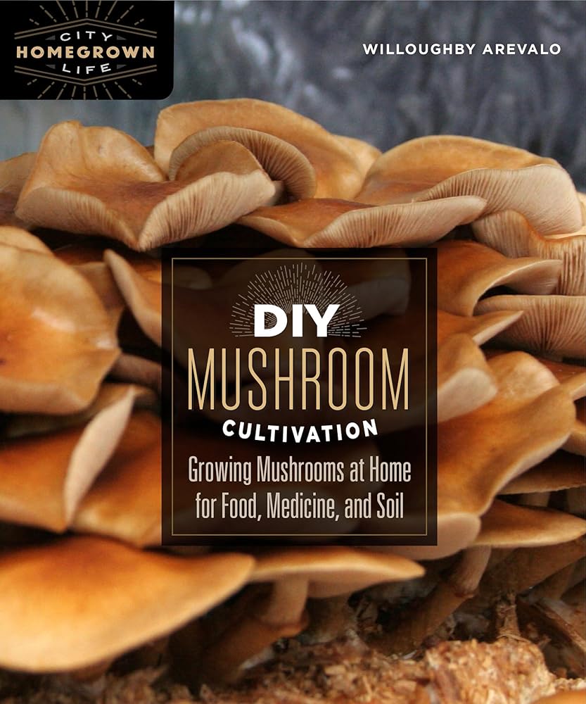 DIY Mushroom Cultivation: Growing Mushrooms at Home for Food, Medicine, and Soil (Homegrown City Life, 6) cover image