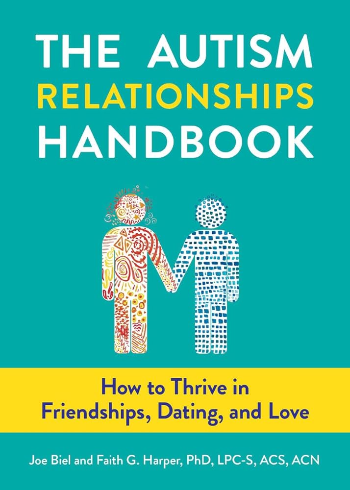 The Autism Relationships Handbook: How to Thrive in Friendships, Dating, and Love (5-Minute Therapy) cover image