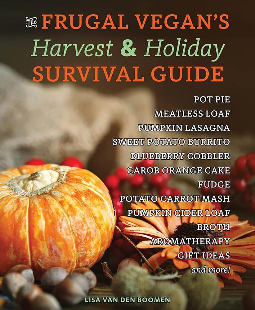 The Frugal Vegan's Harvest &amp; Holiday Survival Guide (Vegan Cooking) cover image