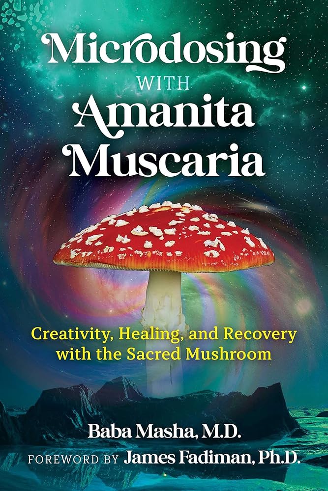 Microdosing with Amanita Muscaria: Creativity, Healing, and Recovery with the Sacred Mushroom cover image
