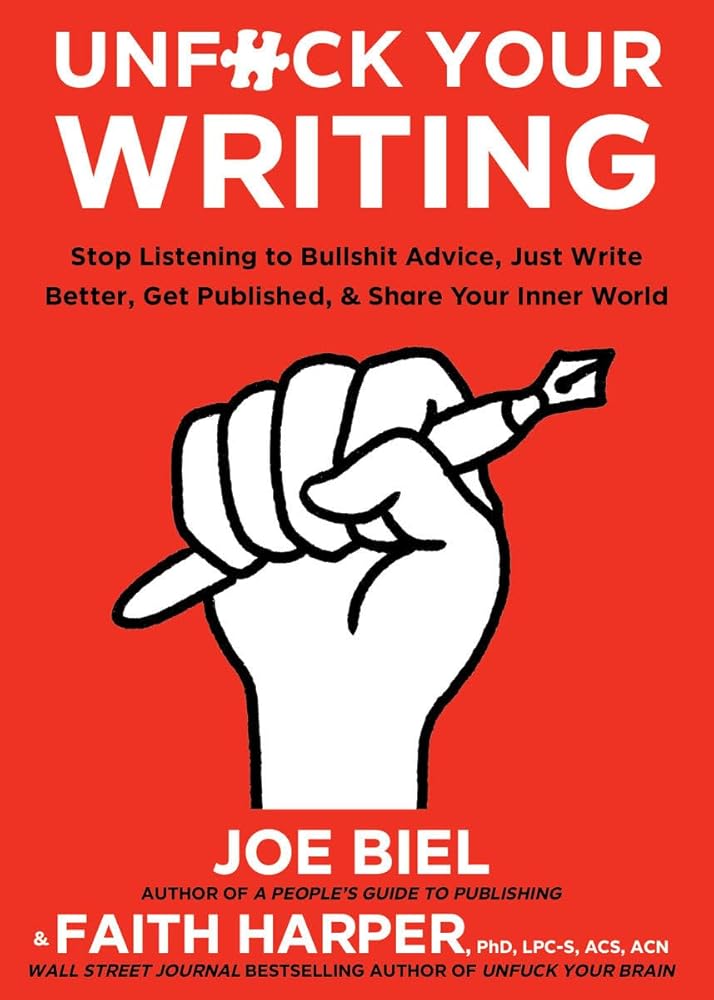 Unfuck Your Writing: Write Better, Reach Readers, &amp; Share Your Inner World (5-Minute Therapy) cover image