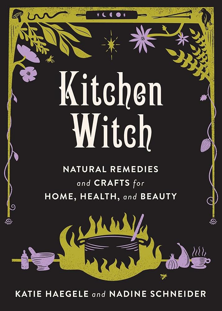 Kitchen Witch: Natural Remedies and Crafts for Home, Health, and Beauty (Good Life) cover image