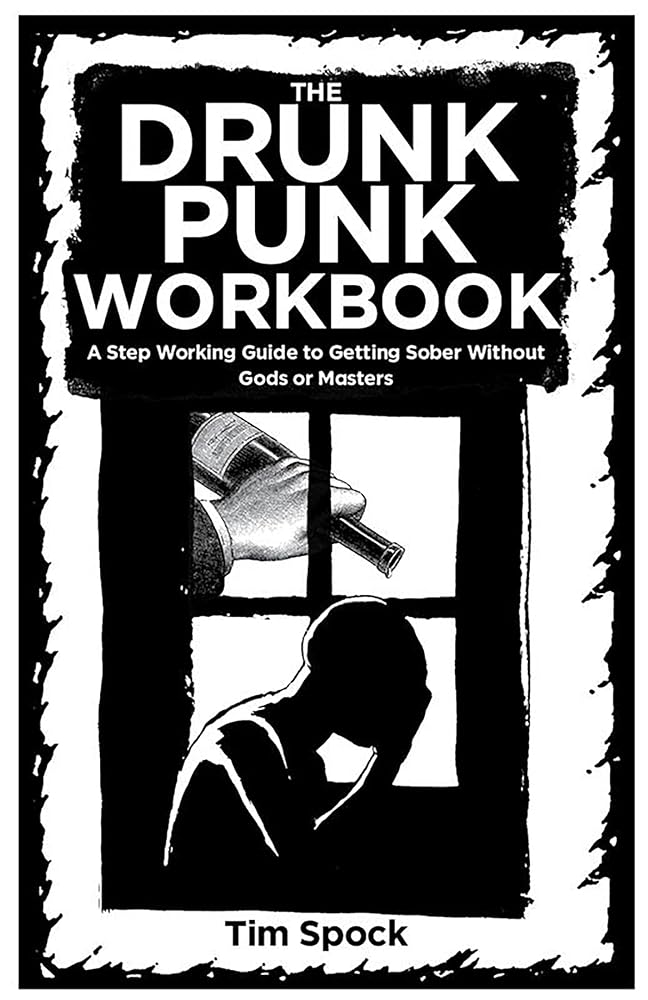 The Drunk Punk Workbook: A Step Working Guide to Getting Sober Without Gods or Masters cover image