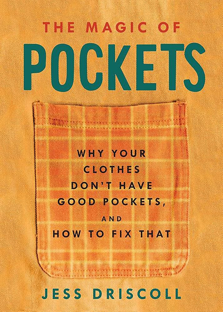 The Magic of Pockets: Why Your Clothes Don't Have Good Pockets and How to Fix That cover image