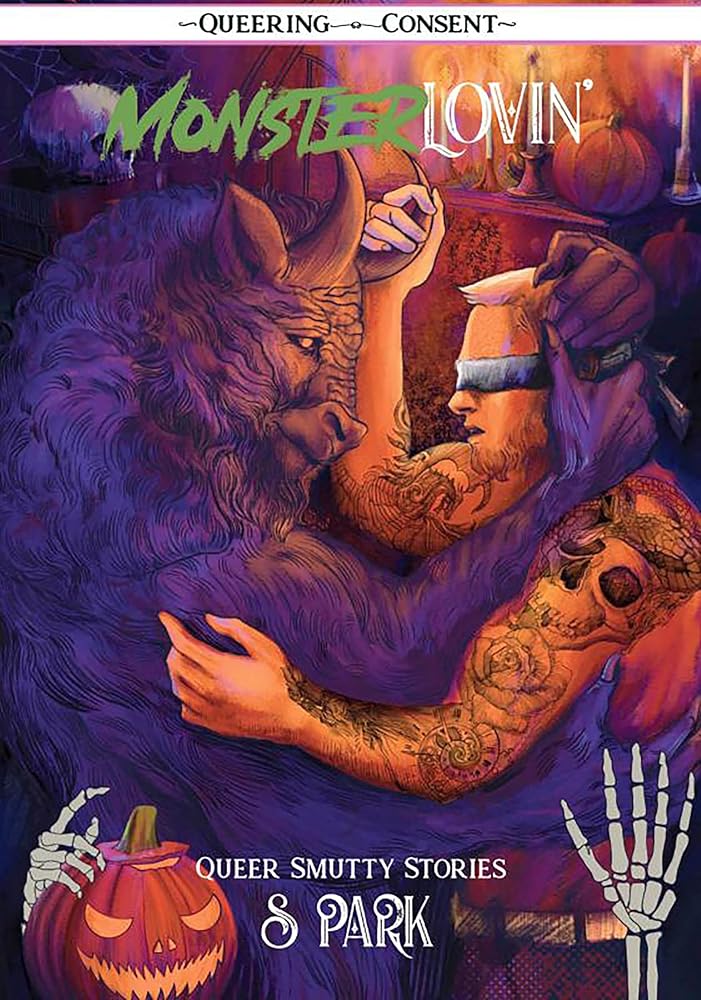 Monster Lovin': Queer Smutty, Spooky Stories (Queering Consent) cover image
