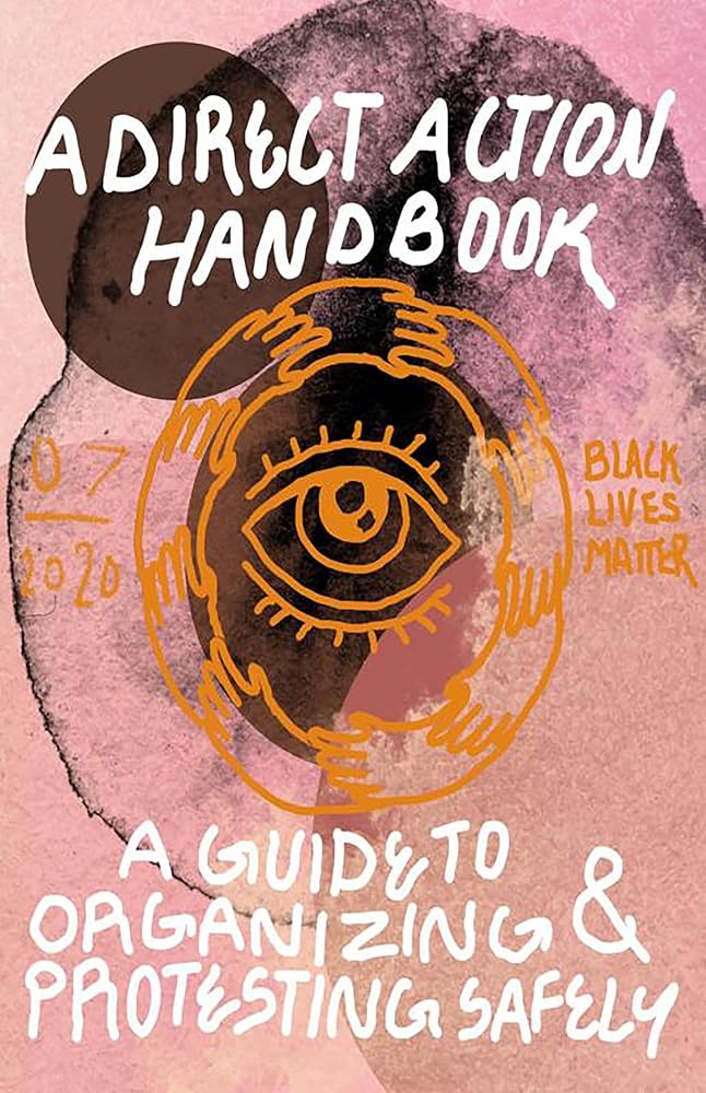 Direct Action Handbook: A Guide to Organizing &amp; Protesting Safely cover image