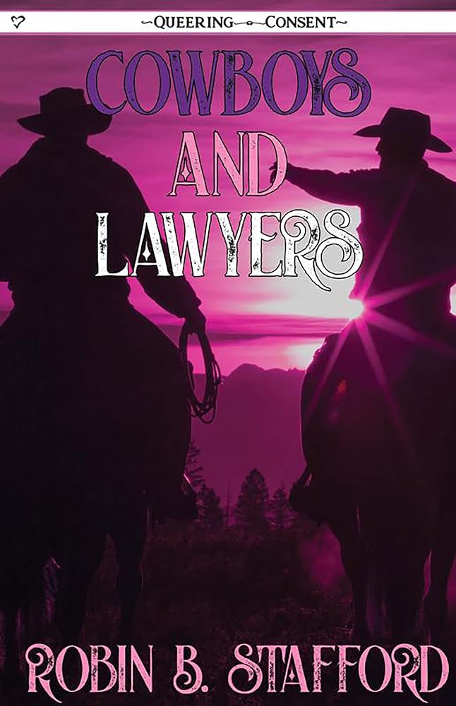 Cowboys and Lawyers (Queering Consent) cover image