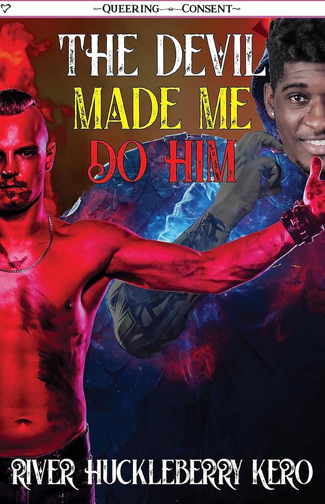 The Devil Made Me Do Him (Queering Consent) cover image