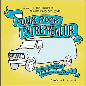 Punk Rock Entrepreneur: Running a Business Without Losing Your Values (Punx) cover image