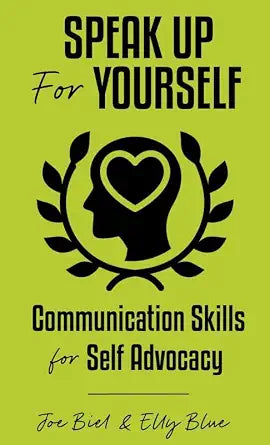 Speak Up for Yourself: Communication Skills for Self Advocacy cover image
