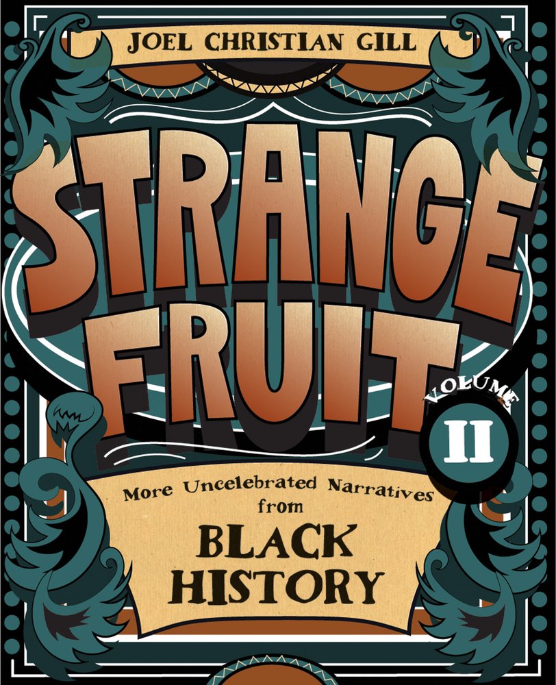 Strange Fruit, Volume II: More Uncelebrated Narratives from Black History cover image