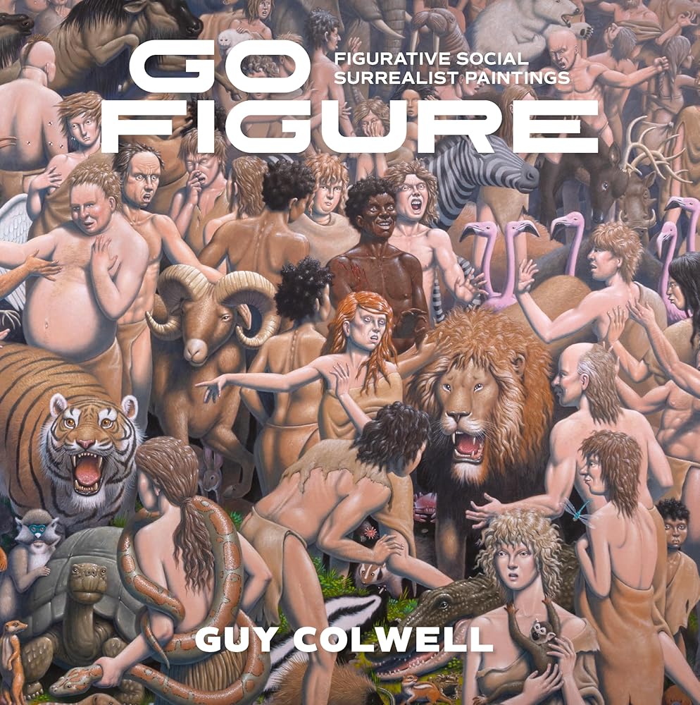 Go Figure: Figurative Social Surrealist Paintings cover image