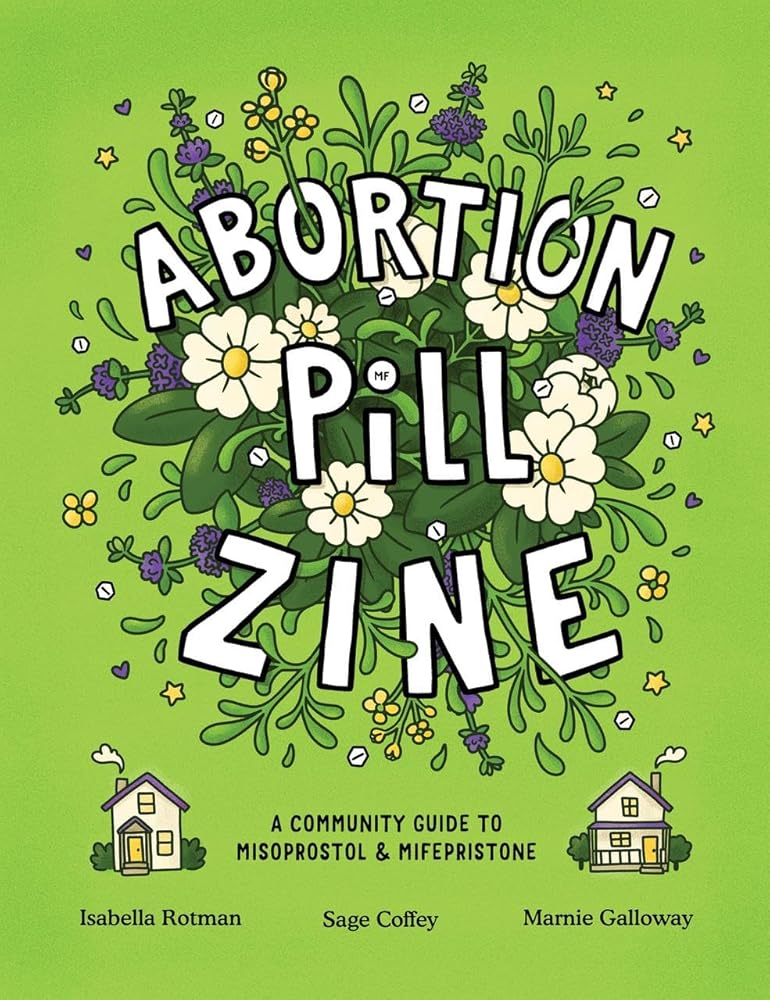 Abortion Pill Zine: A Community Guide to Misoprostol & Mifepristone cover image