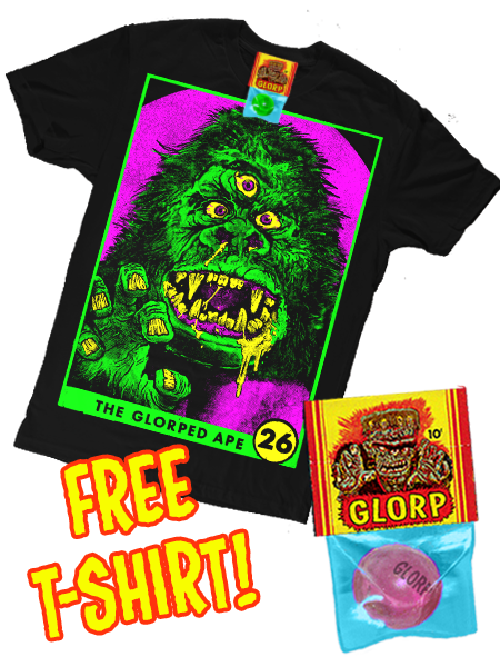 GLORP Beyond! (With FREE GLORPed APE Tee!)