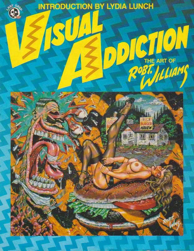 Visual Addiction The Art of Robert Williams