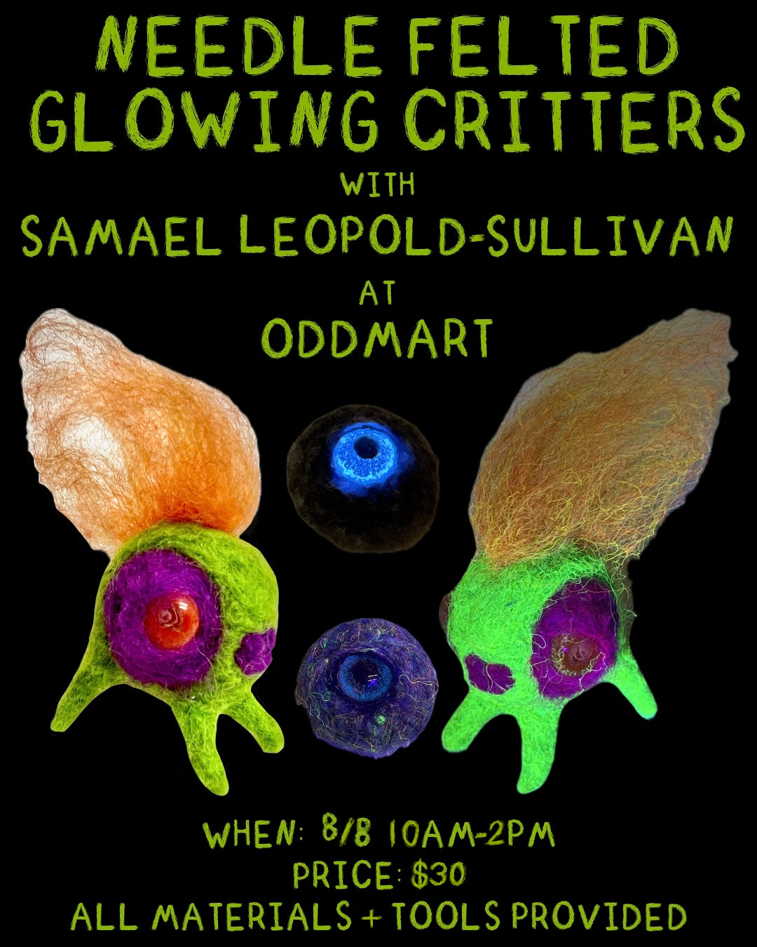 Needle felted glowing critters class with Samael Leopold-Sullivan August 8th 2026
