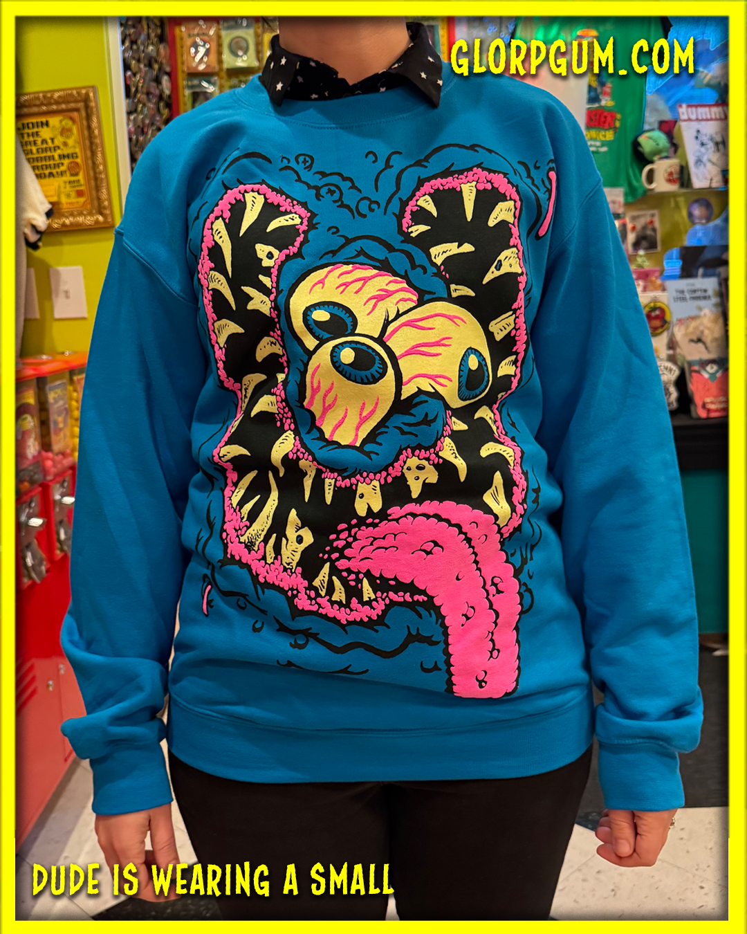 GLORP HEP CHEW (With FREE Big Ol' Monster Face Sweatshirt)