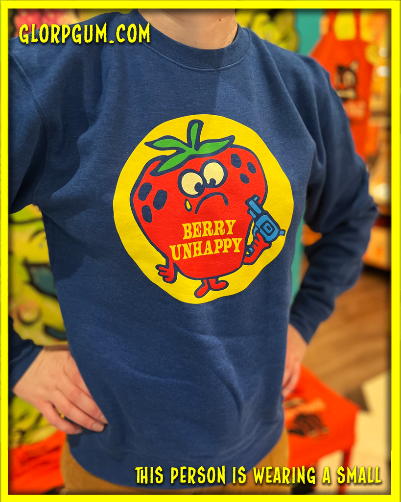 Berry Unhappy Sweatshirt! - Glorp Gum