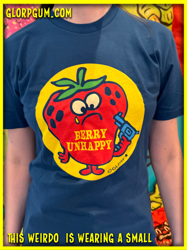GLORP Xtreme! (with FREE Berry Unhappy T-Shirt)