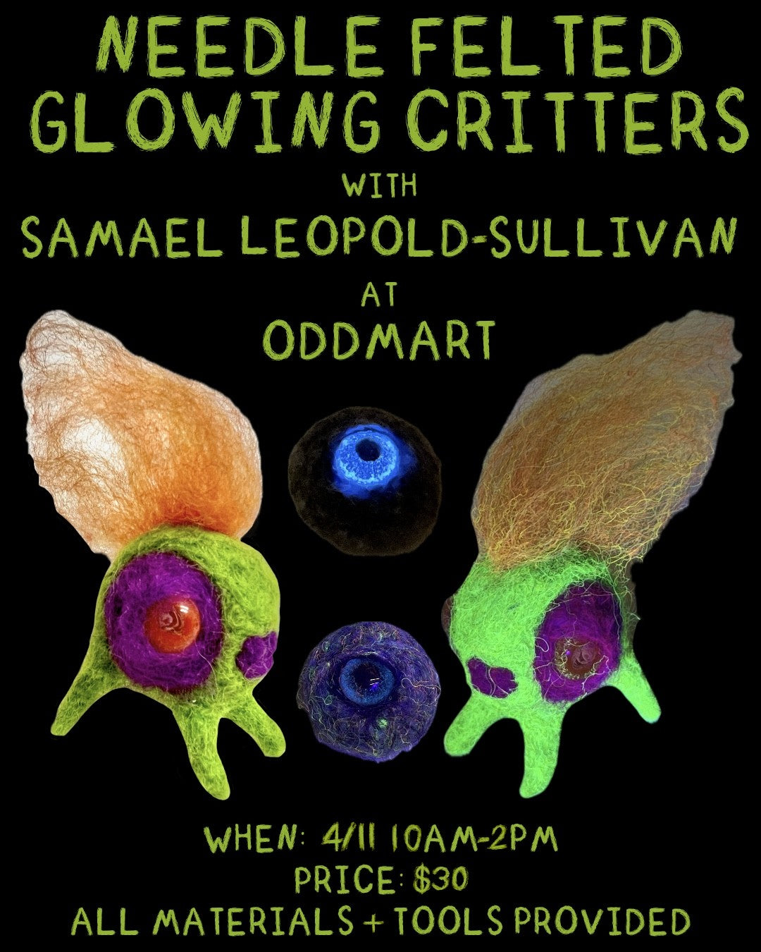 Needle felted glowing critters with Samael Leopold-Sullivan April 11th