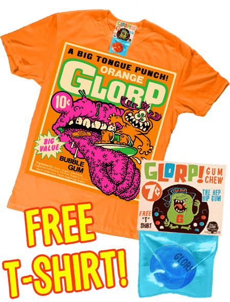 GLORP Orange! (with FREE GLORP Tongue punch T-Shirt!)