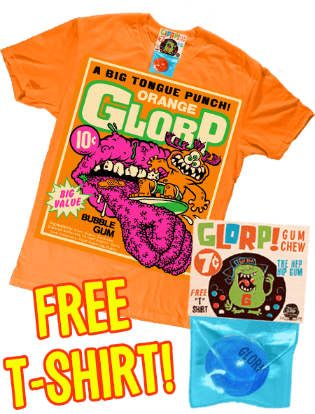 GLORP Orange! (with FREE GLORP Toung punch T-Shirt!)