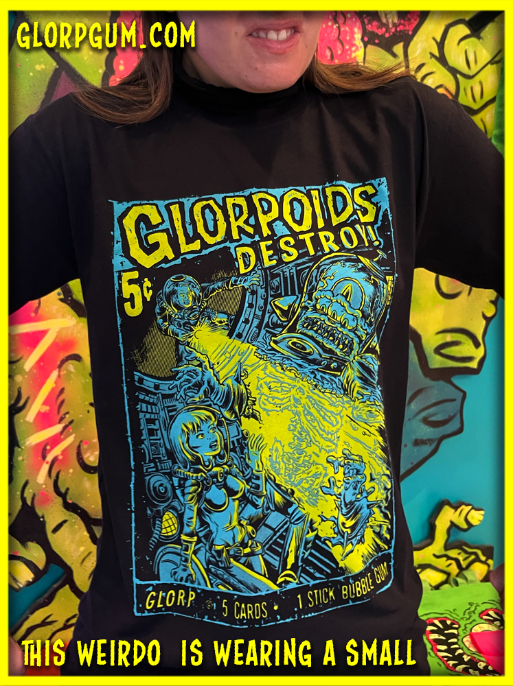 GLORP Beyond (with FREE GLORPoid Destroys T-Shirt!)