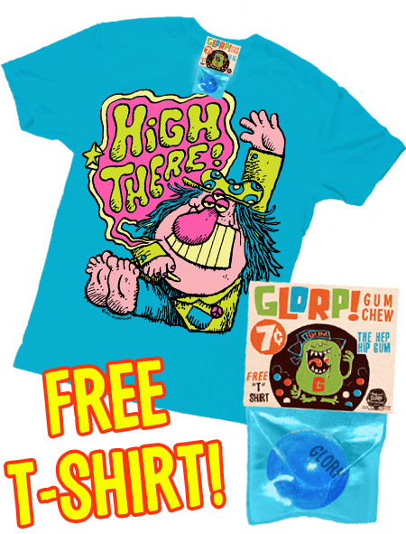 GLORP Gum Chew (with FREE High There! T-Shirt)
