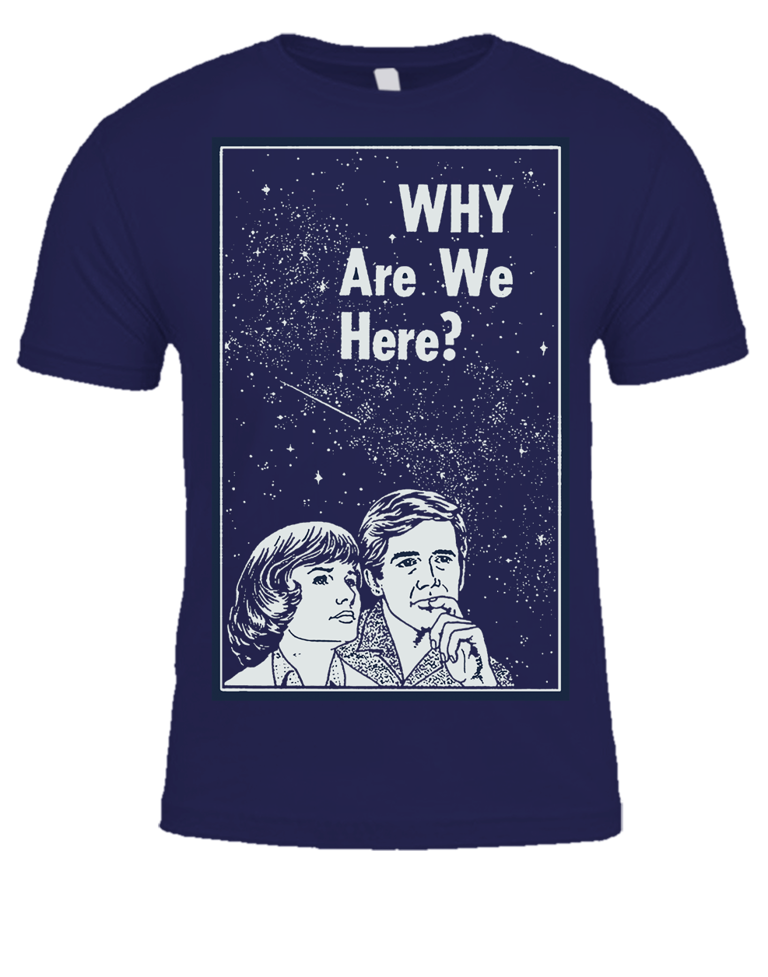 Secret Menu Found Shirt WHY ARE WE HERE