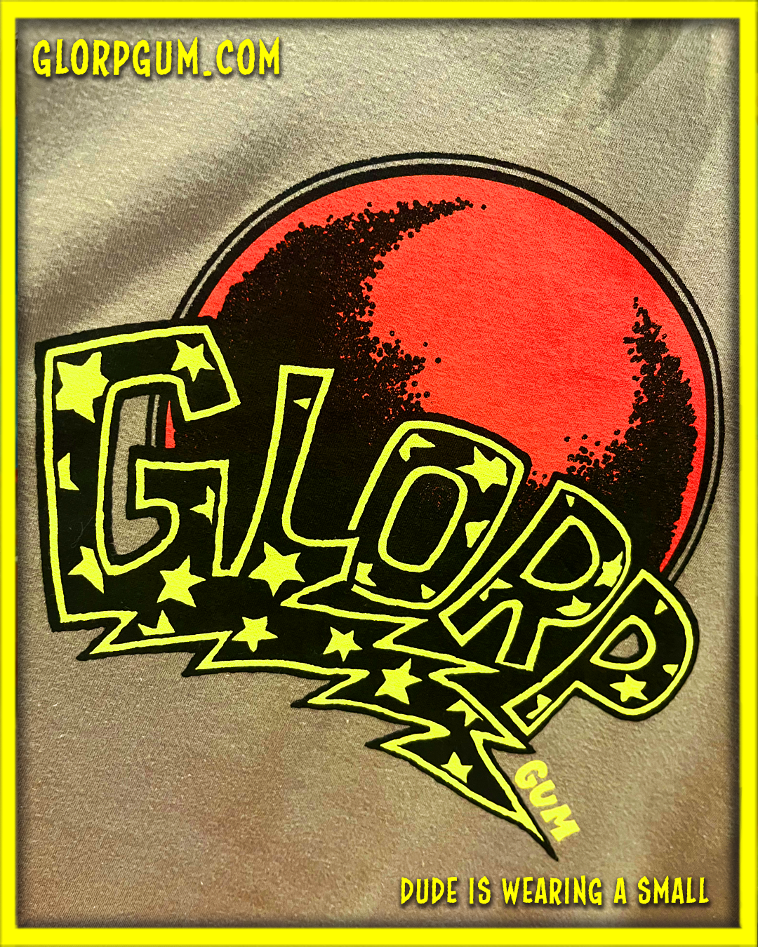 GLORP ZAPP! (with ALL-NEW FREE GLORP ZAPP T-Shirt!)