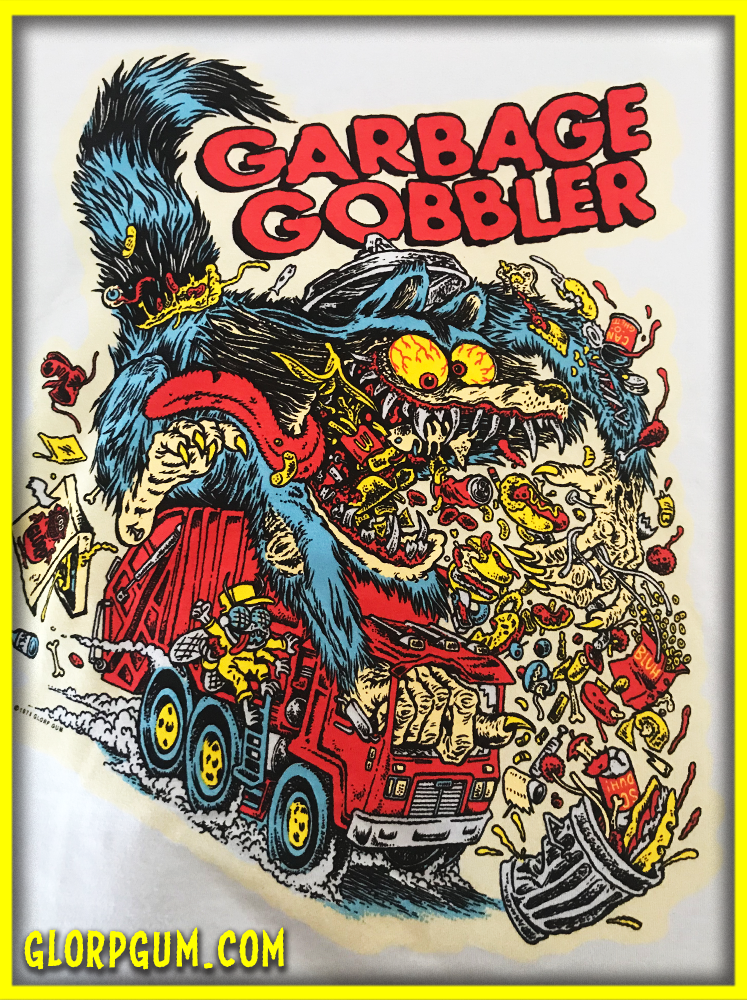 GLORP Extreme (with FREE Garbage Gobbler T-Shirt!)