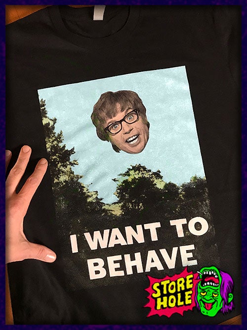 I Want To Behave T-Shirt