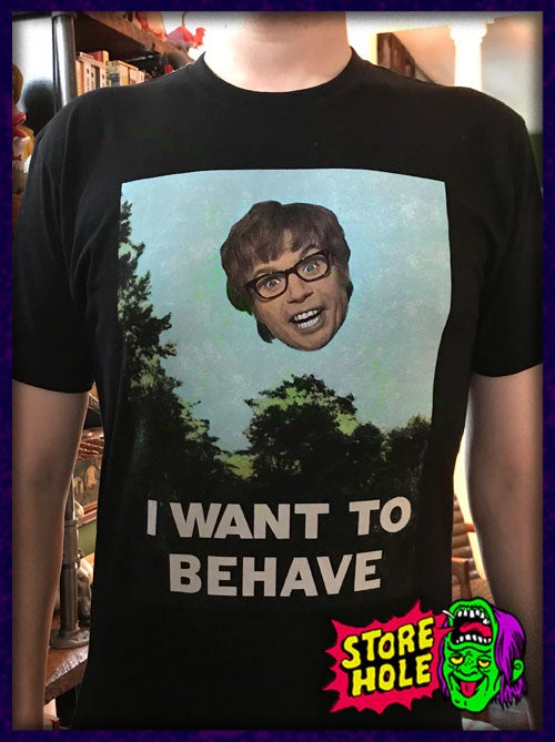 I Want To Behave T-Shirt