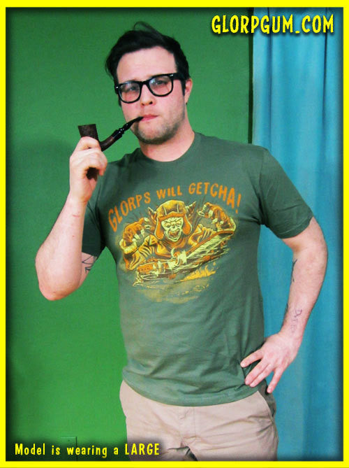 GLORP Gum Ghoul! (With FREE  “Glorps Will Getcha!” T-Shirt!)