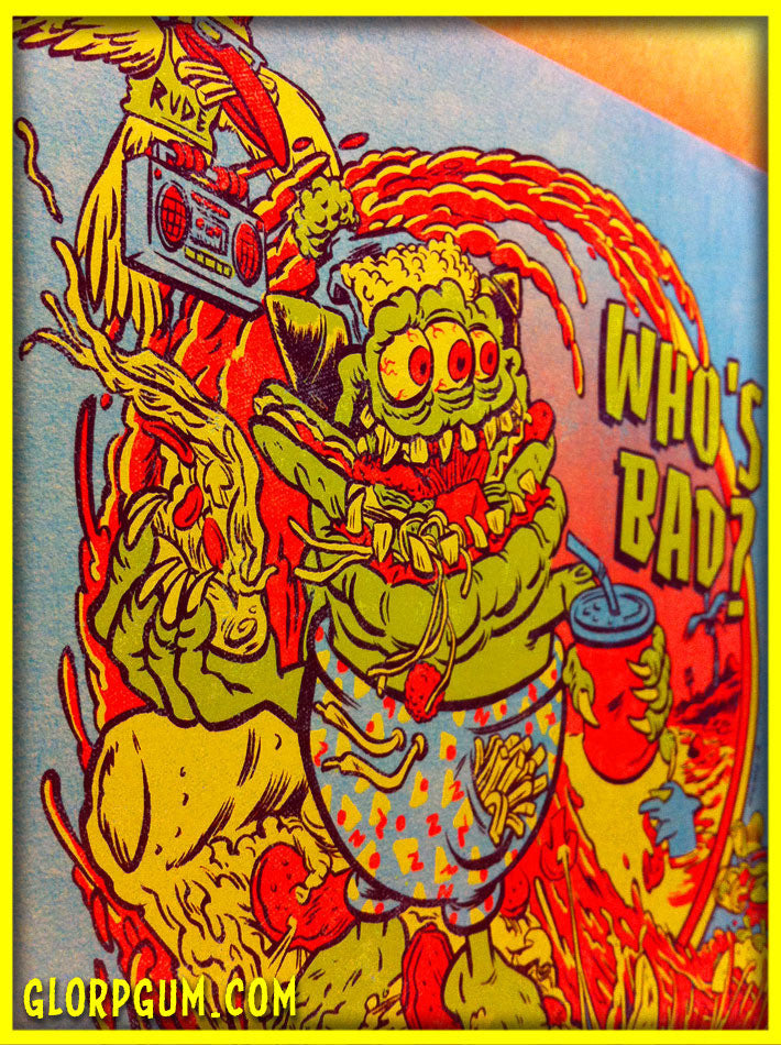 Who's Bad? Party Time! and Glorpoid 8.5x11 Posters!